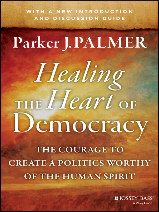 Title details for Healing the Heart of Democracy by Parker J. Palmer - Available